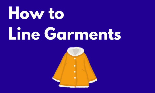 How to Line your Clothes (videotutorial at the bottom)