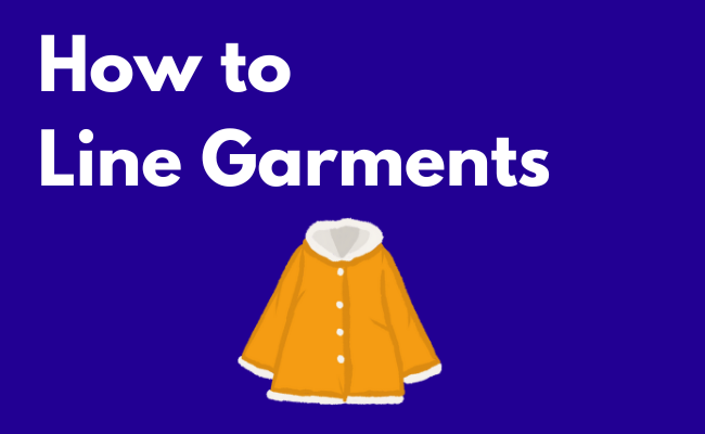 How to Line your Clothes (videotutorial at the bottom)